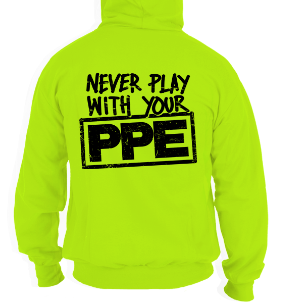 Never Play With Your PPE - Safety Yellow Hoodie - Armed American Supply
