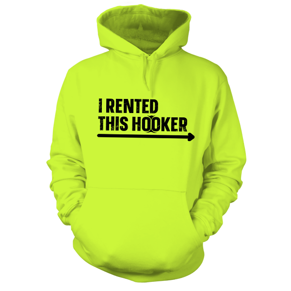 I Rented This Hooker - Safety Yellow Hoodie - Armed American Supply