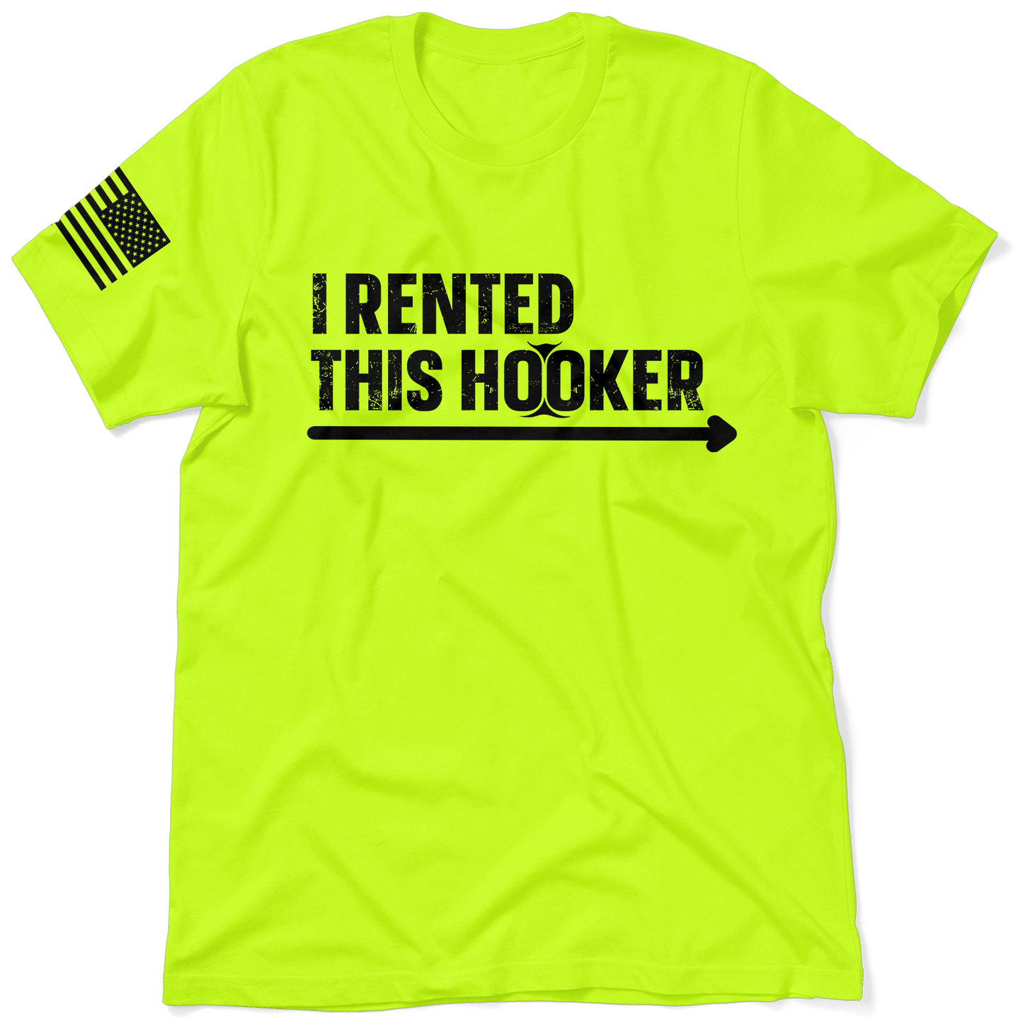 I Rented This Hooker - Safety Yellow Shirts - Armed American Supply