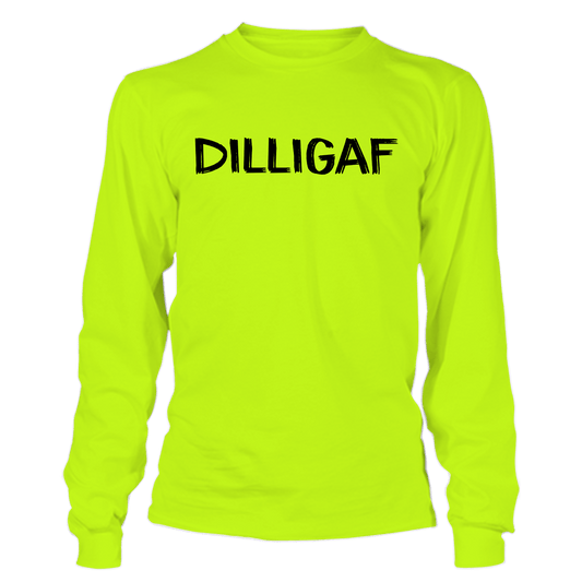 DILLIGAF - Hi Vis Long Sleeve - Armed American Supply