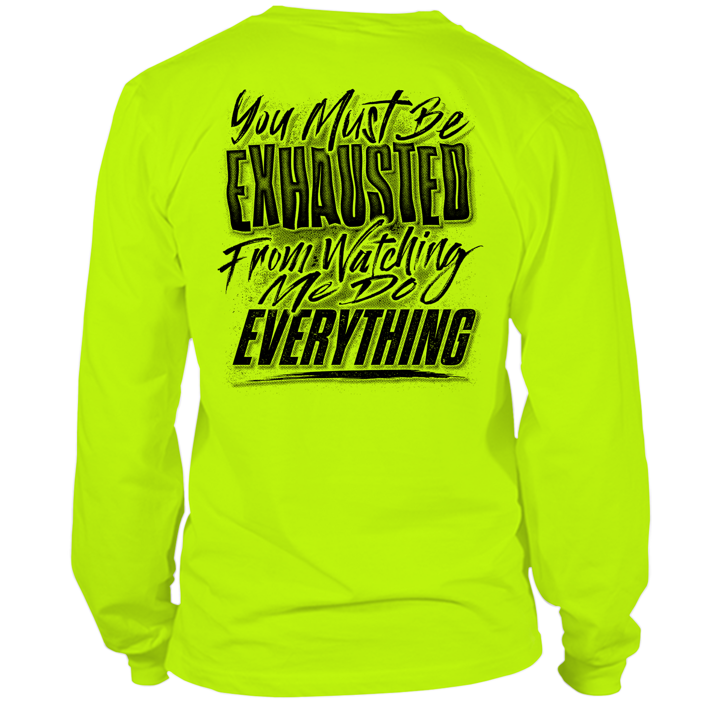 Exhausted - Long Sleeve Hi-Vis T-Shirt