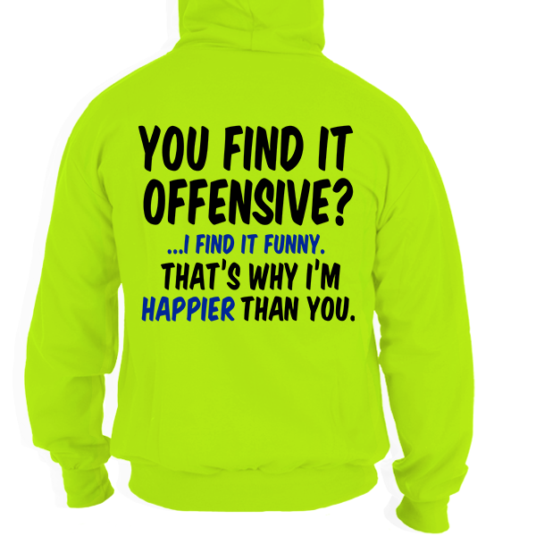 Happier Than You - Hi-Vis Hoodie