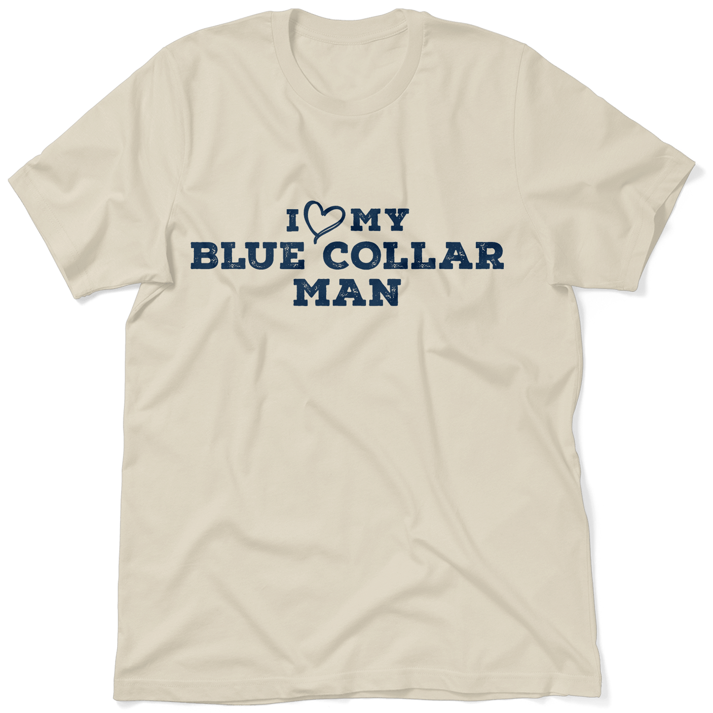 I Love My Blue Collar Man T-Shirt - Armed American Supply