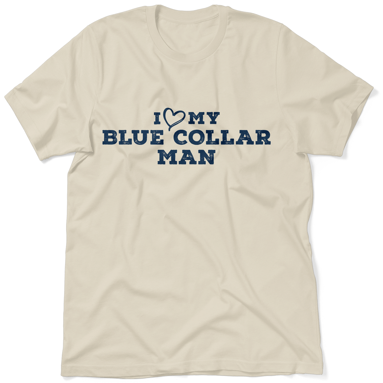 I Love My Blue Collar Man T-Shirt - Armed American Supply
