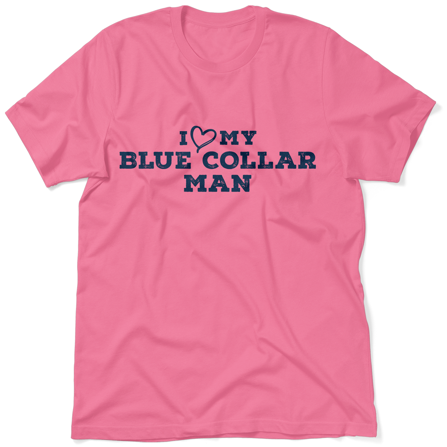 I Love My Blue Collar Man T-Shirt