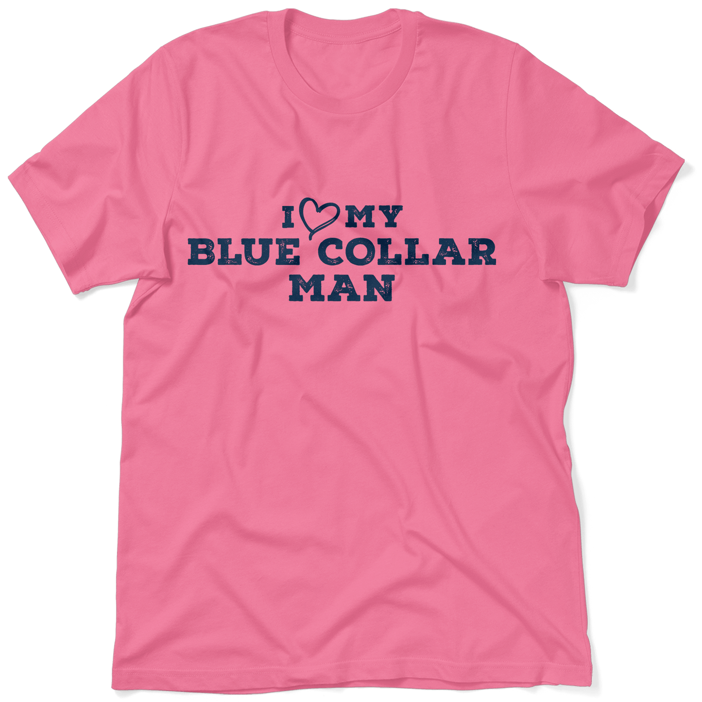 I Love My Blue Collar Man T-Shirt - Armed American Supply
