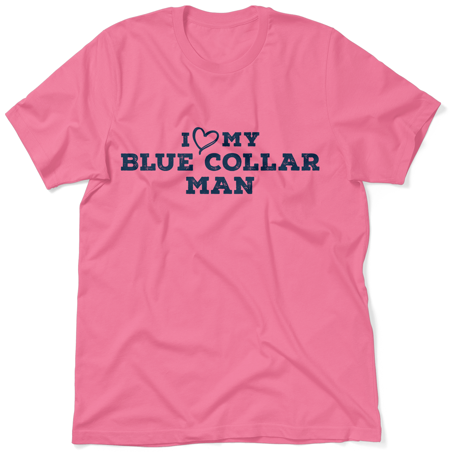 I Love My Blue Collar Man T-Shirt - Armed American Supply