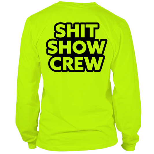 Shit Show Crew - Long Sleeve Hi - Vis T-Shirt - Armed American Supply