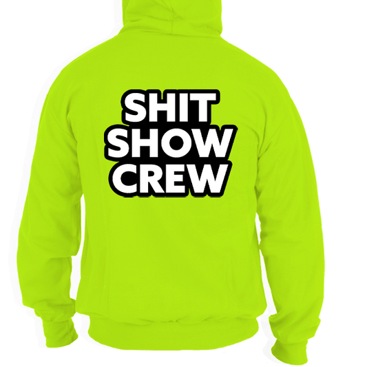 Shit Show Crew - Safety Yellow Hi - Vis Hoodie - Armed American Supply