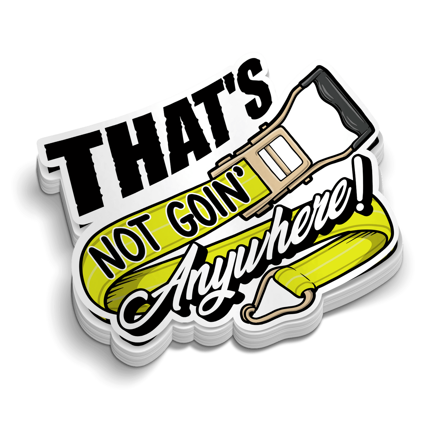 Not Goin' Anywhere - Hard Hat Decal - Armed American Supply