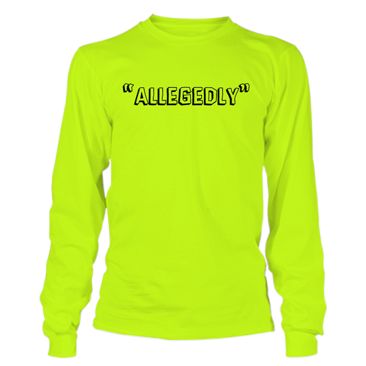 Allegedly - Long Sleeve Safety Yellow Hi - Vis - Armed American Supply