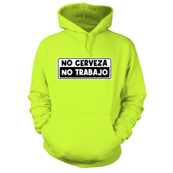 No Cerveza - Safety Yellow Hi Vis Hoodie - Armed American Supply