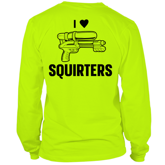 I Love Squirters - Safety Yellow Hi - Vis Long Sleeve - Armed American Supply