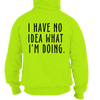 No idea what i'm doing - safety yellow hi-vis hoodie