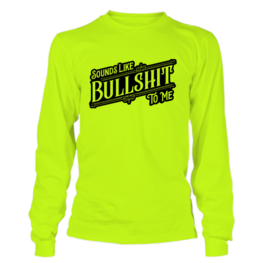 Sounds Like BS - Hi - Vis Long Sleeve - Armed American Supply