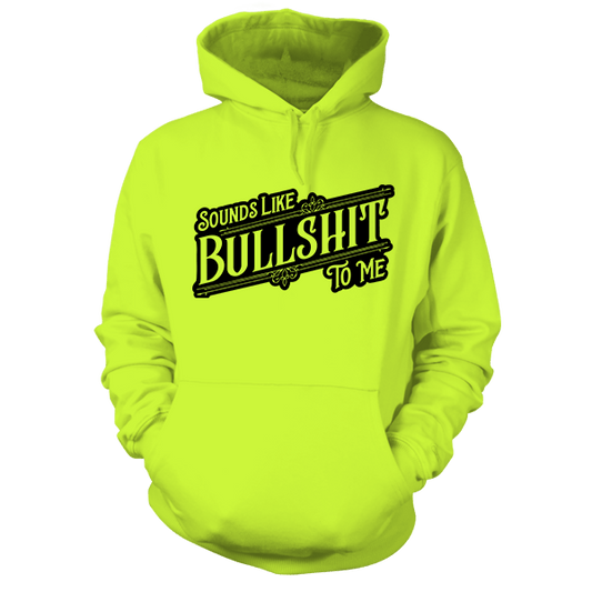 Sounds Like BS - Safety Yellow Hi Vis Hoodie - Armed American Supply