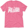 Blue collar pillows - t-shirt