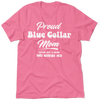 Proud blue collar mom - t-shirt