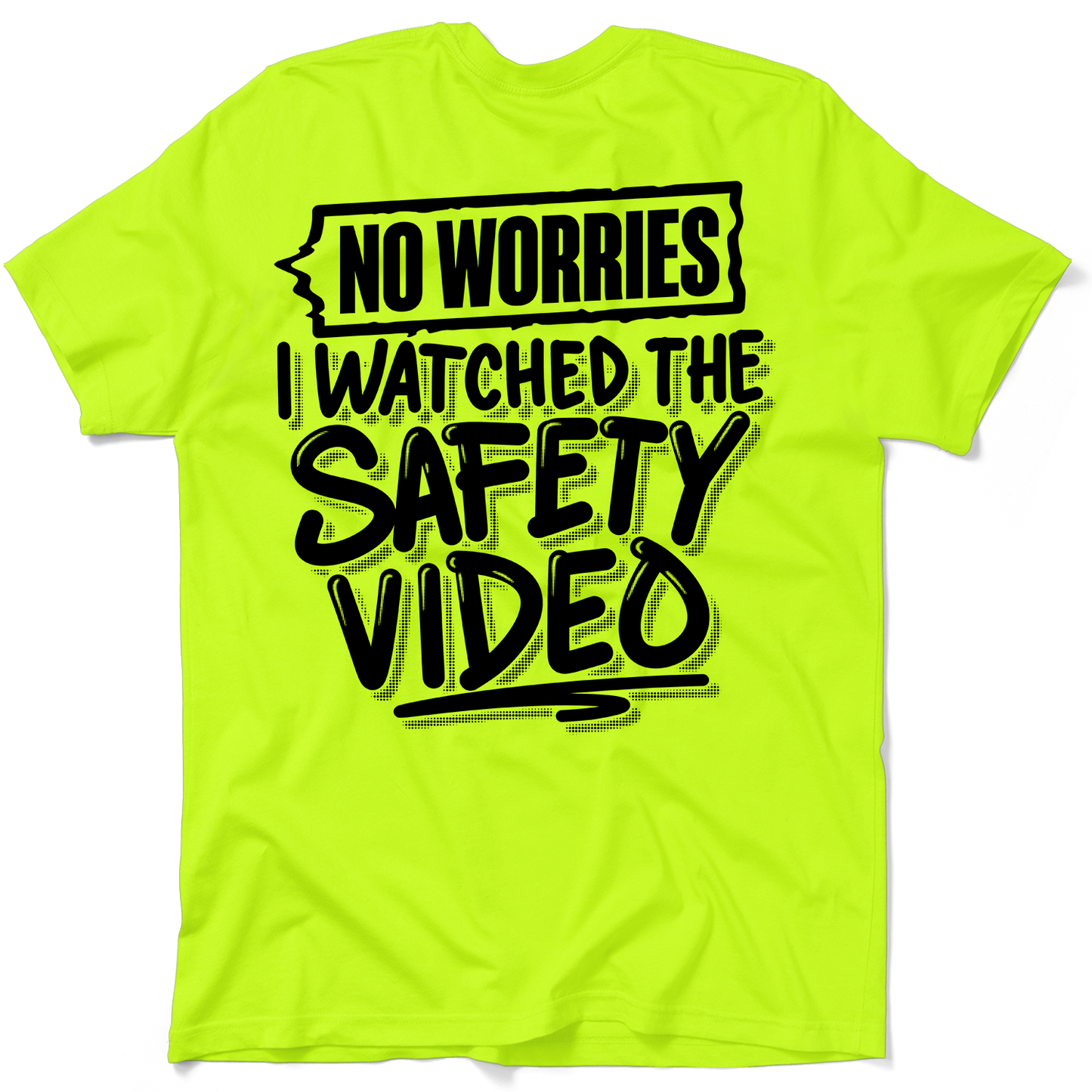 Watched the Safety Videos - Safety Workwear T-Shirt