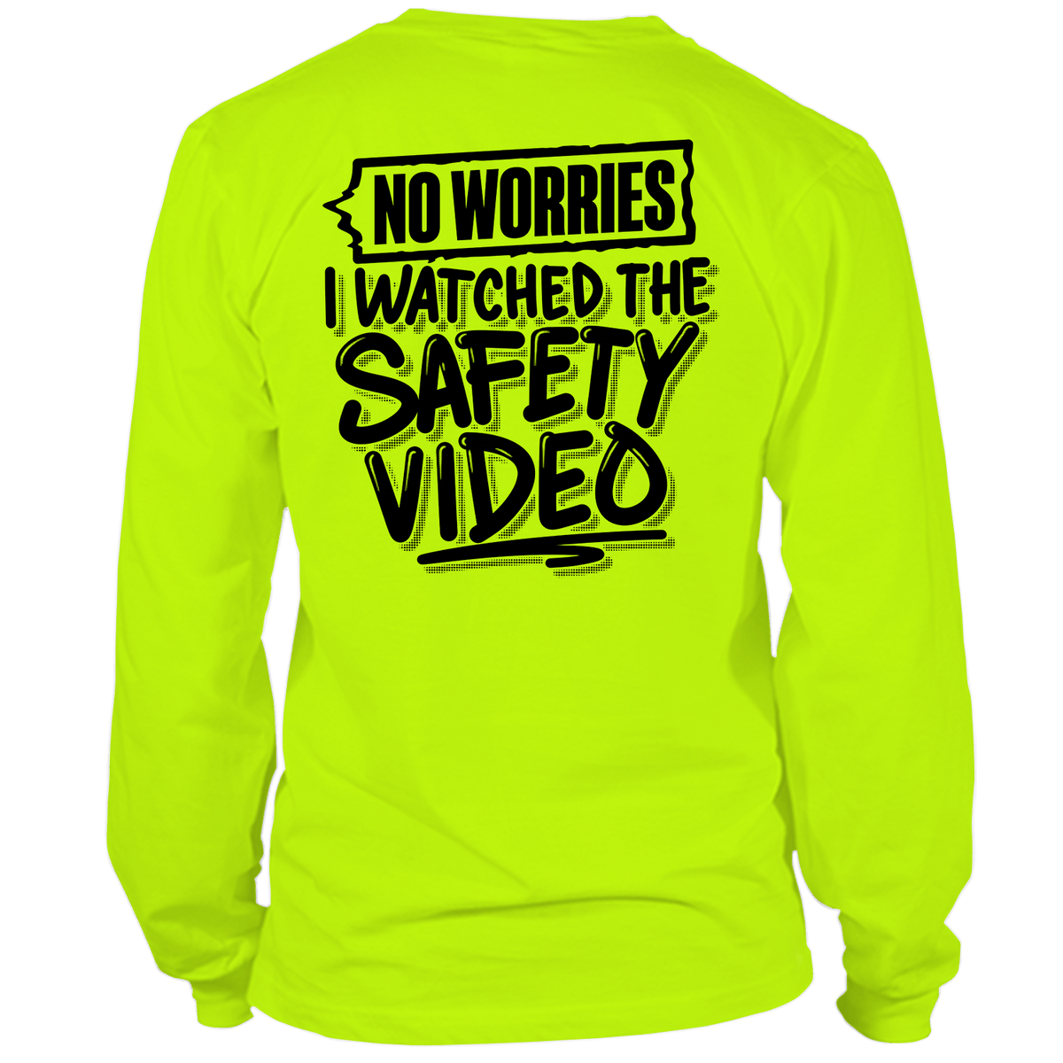 Watched the Safety Videos - Long Sleeve Safety Yellow Hi - Vis T-Shirt - Armed American Supply