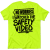 Watched the safety videos - safety workwear t-shirt