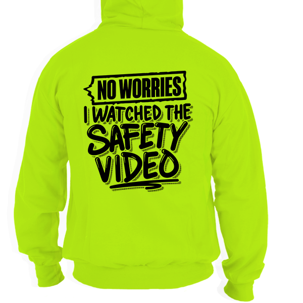 Watched the Safety Videos - Safety Hi-Vis Hoodie Workwear
