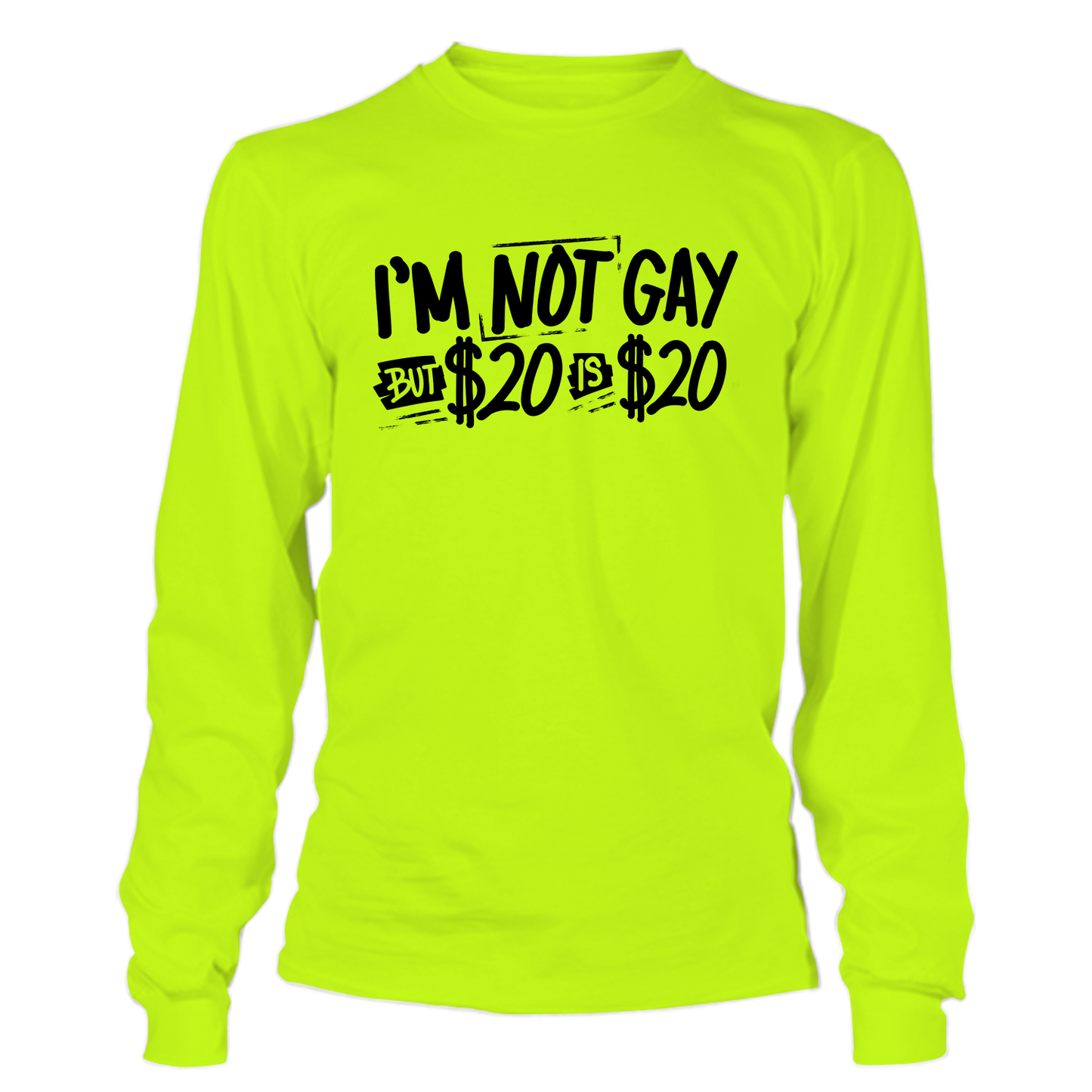 I'm Not Gay - Long Sleeve - Hi-Vis T-Shirt