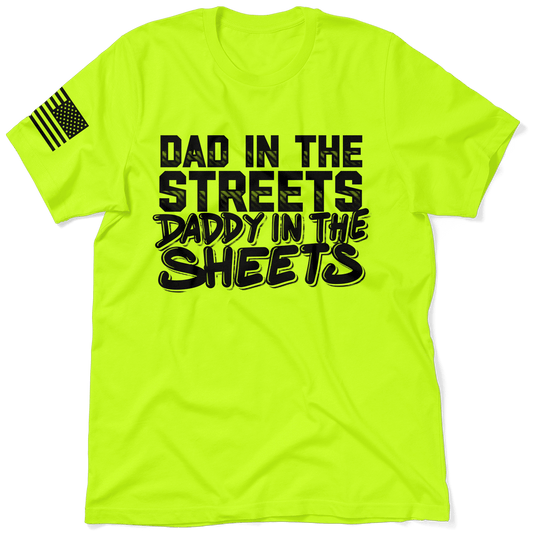 Daddy in the Sheets Shirt - Hi Vis T-Shirt - Armed American Supply