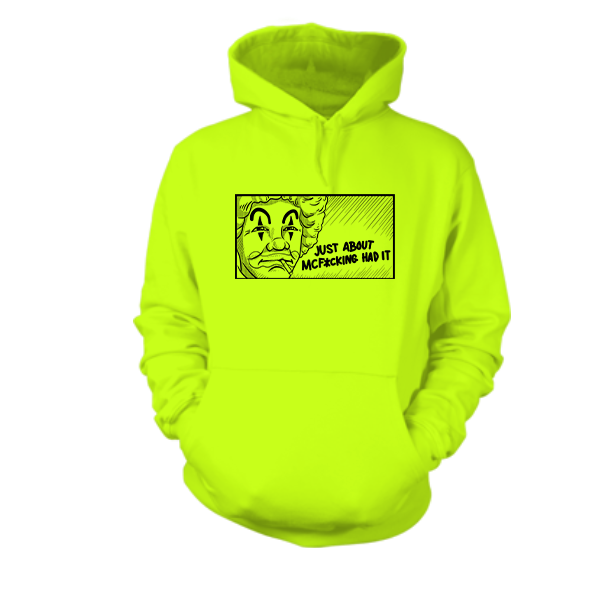 McF'in Had It - Hi-Vis Hoodie