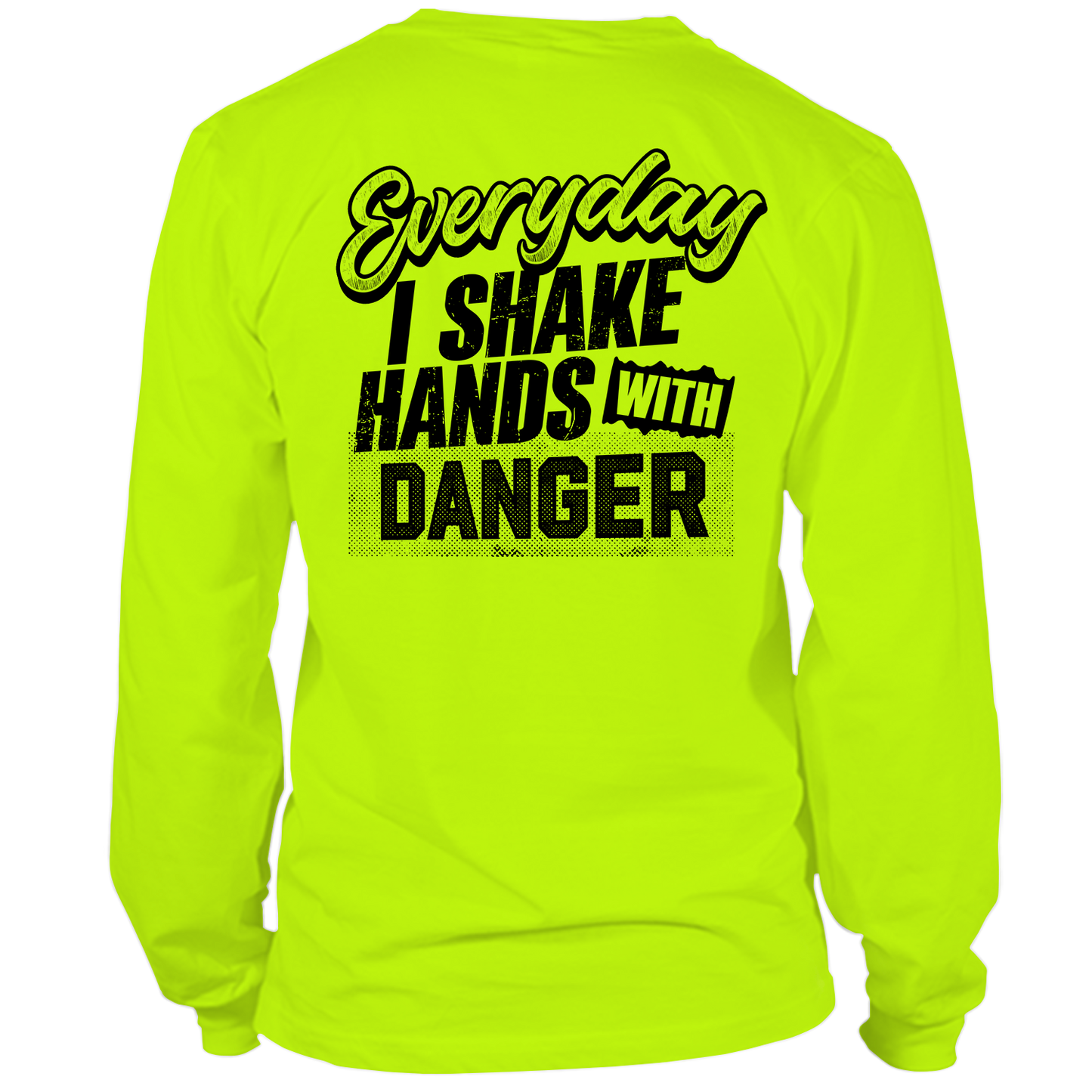 Shake Hands With Danger - Hi Vis Long Sleeve