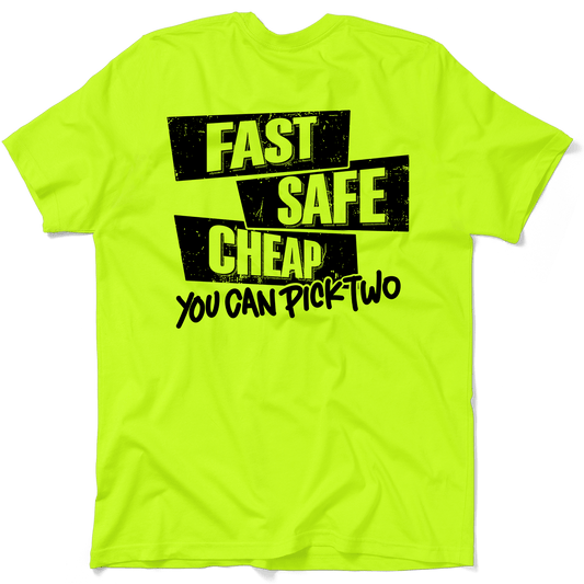 Fast Safe Cheap - Safety - Hi Vis T-Shirt - Armed American Supply