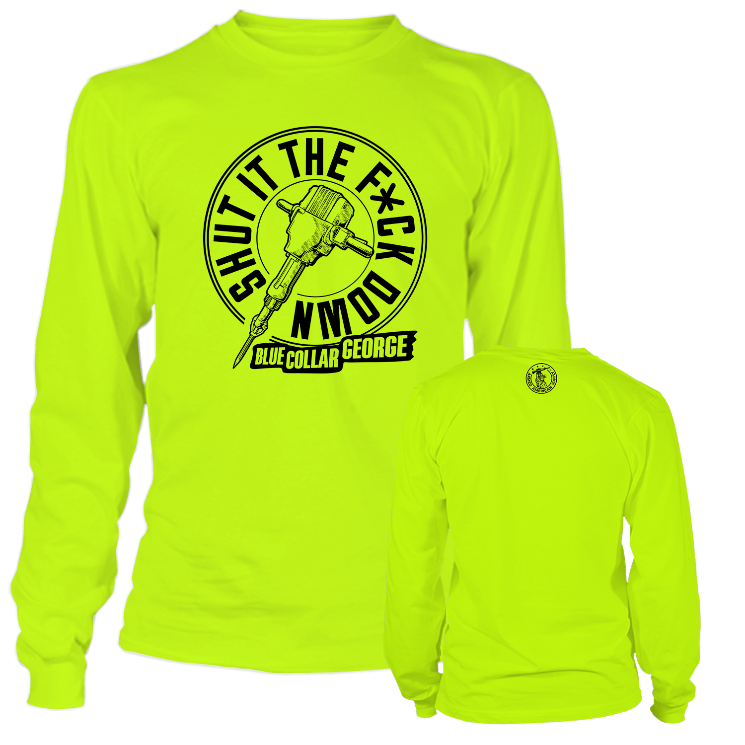 Blue Collar George Shut It - Long Sleeve Safety Hi - Vis T-Shirt - Armed American Supply