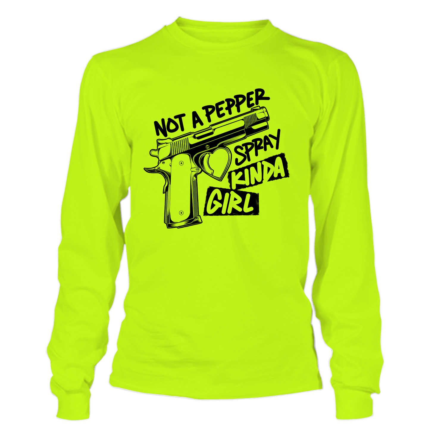 Pepper Spray Kind Of Girl - Hi Vis Long Sleeve - Armed American Supply