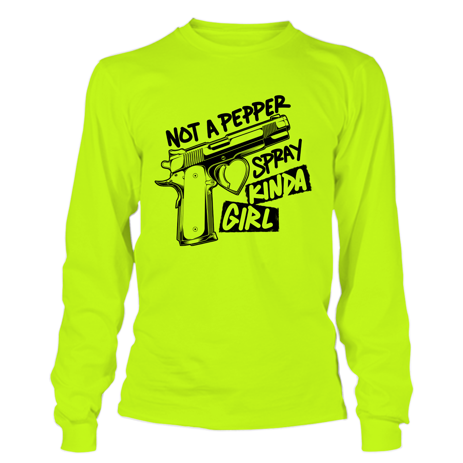 Pepper Spray Kind Of Girl - Hi Vis Long Sleeve - Armed American Supply