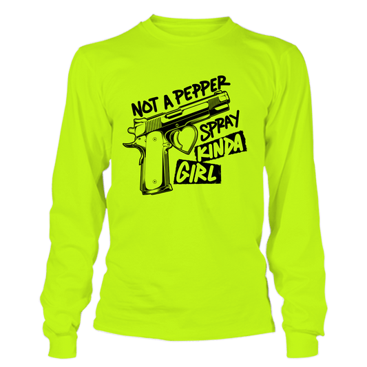 Pepper Spray Kind Of Girl - Hi Vis Long Sleeve - Armed American Supply