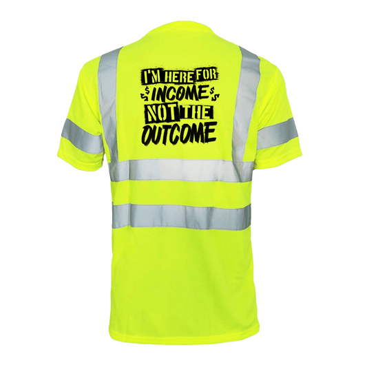 Here For The Income - Reflective Safety T-Shirt - Armed American Supply