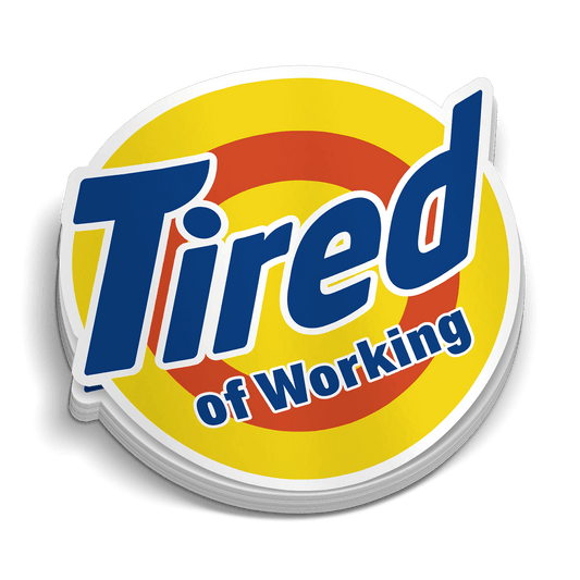 Tired - Hard Hat Decal - Armed American Supply
