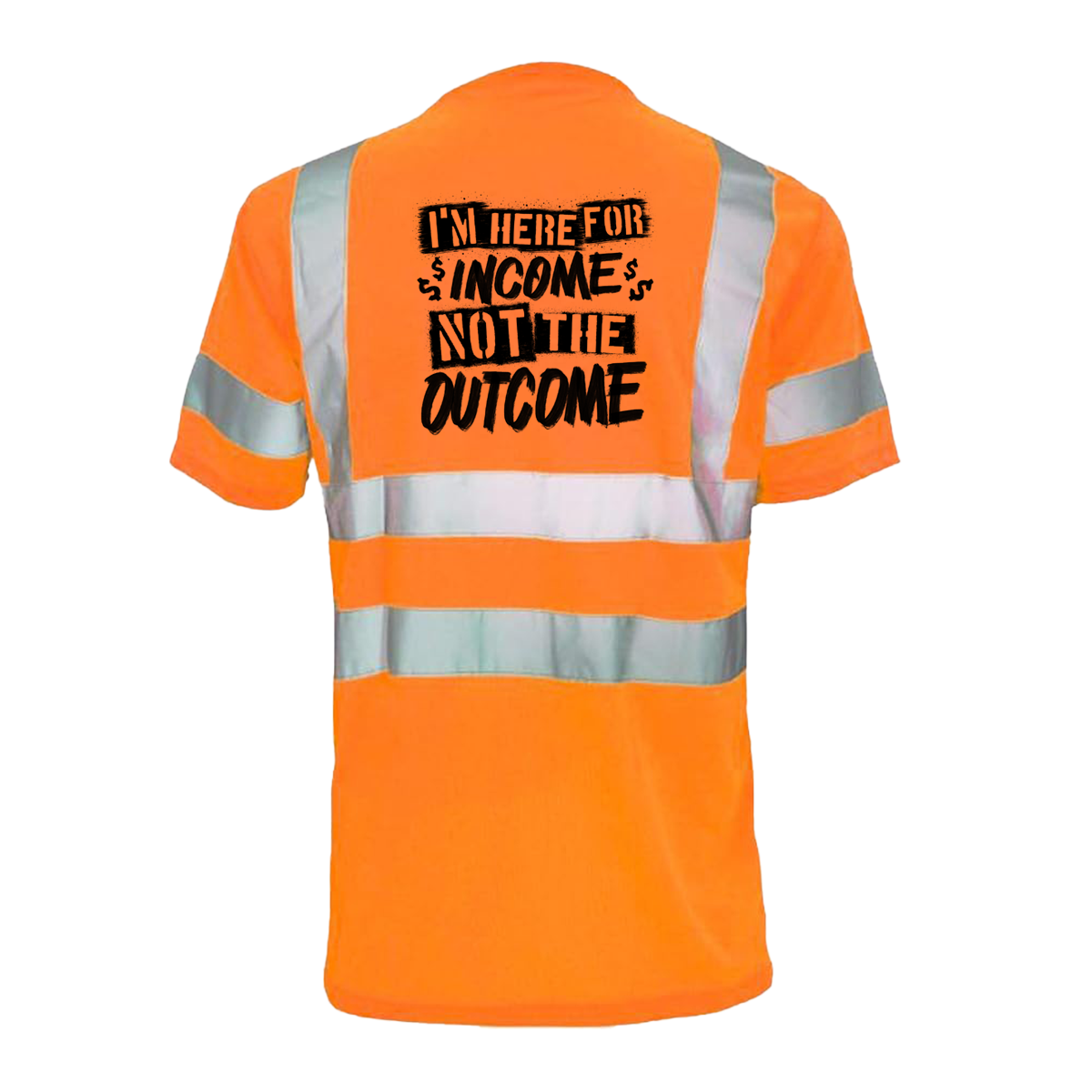 Here For The Income - Reflective Safety T-Shirt