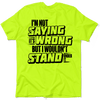 I wouldn't stand under it - safety t-shirt