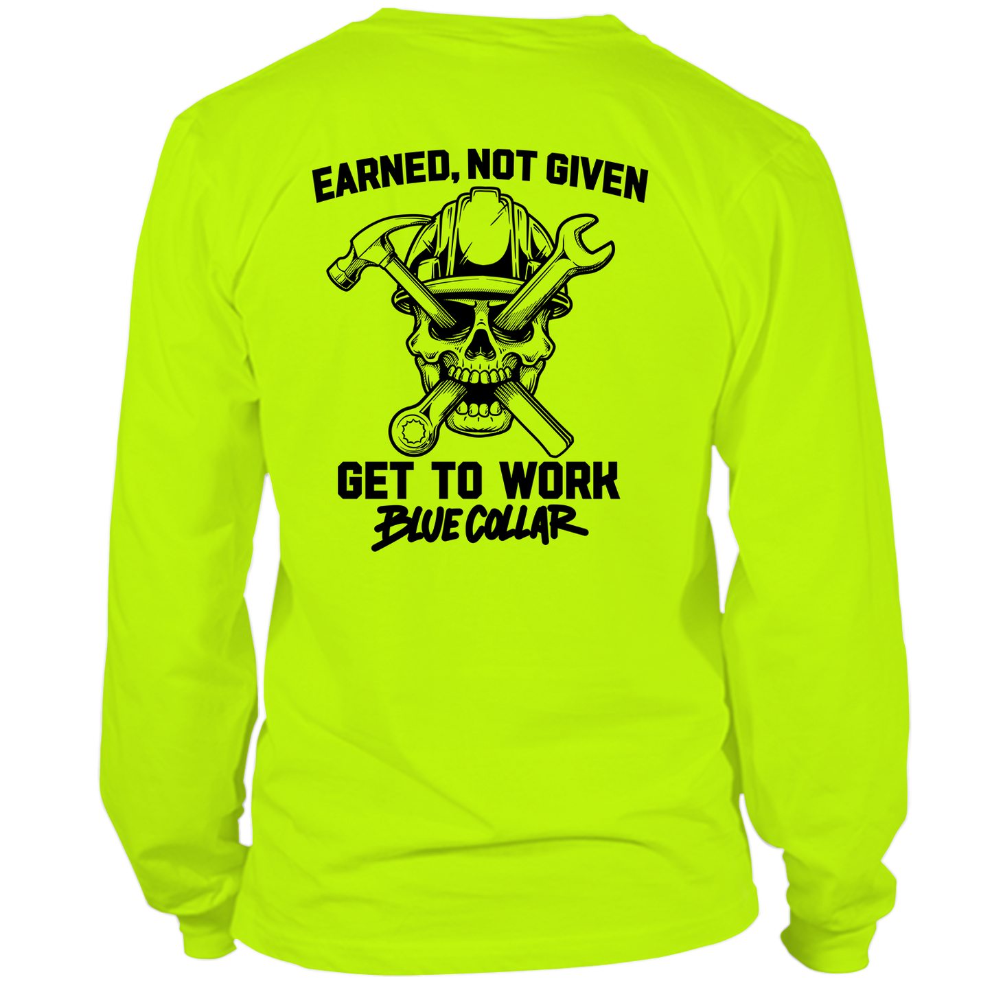 Earned Not Given - Hi Vis T-Shirt - Long Sleeve