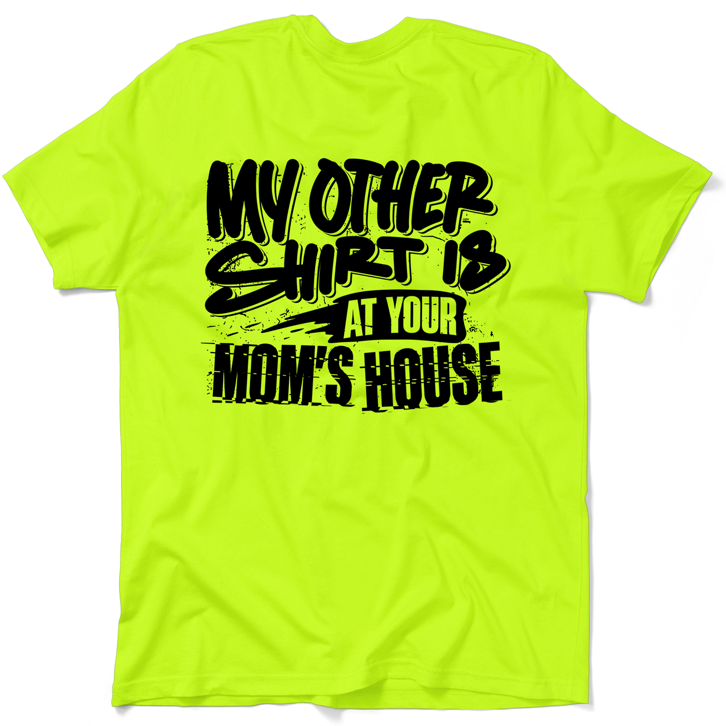 Your Mom's House - Safety Yellow T-Shirt