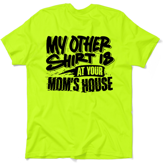 Your Mom's House - Safety Yellow T-Shirt - Armed American Supply