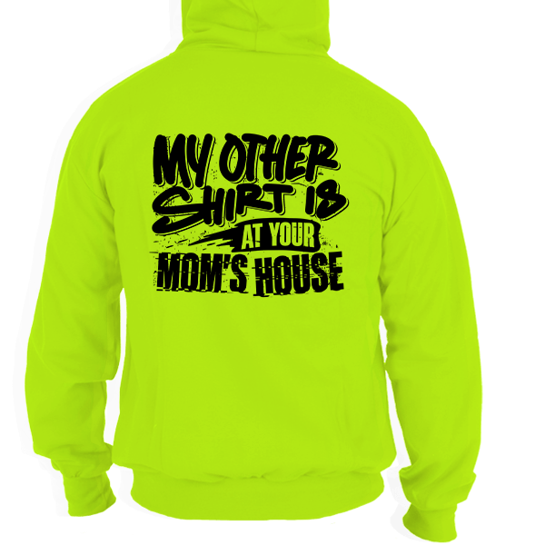 Your Mom's House - Hi Vis Hoodie - Armed American Supply