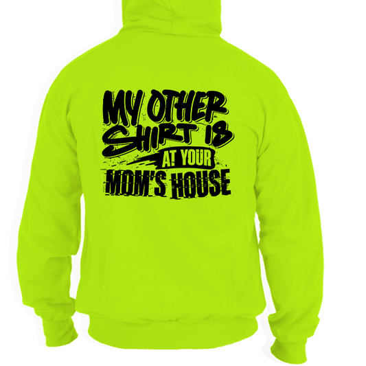 Your Mom's House - Hi Vis Hoodie - Armed American Supply