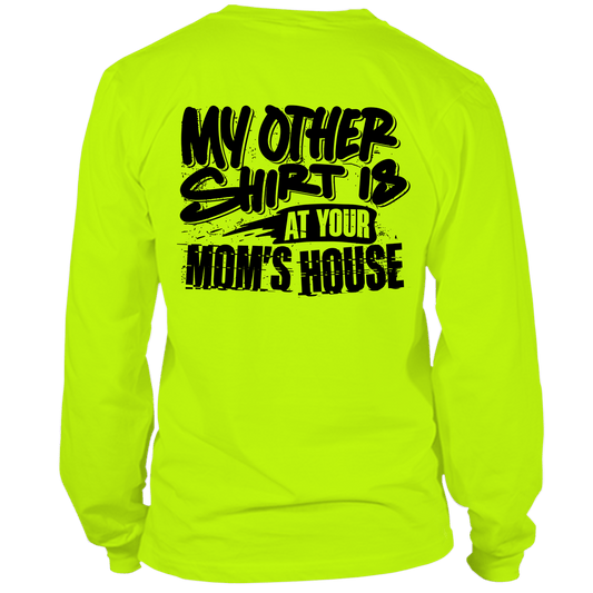 Your Mom's House - Hi Vis Long Sleeve - Armed American Supply