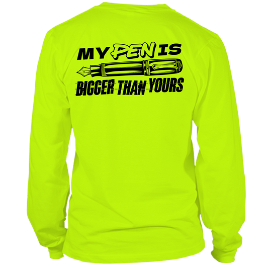 Pen Is Bigger - Hi - Vis Long Sleeve - Armed American Supply