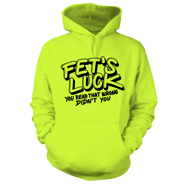 Fets Luck - Hi Vis Hoodie - Armed American Supply