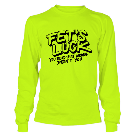 Fets Luck - Hi Vis Long Sleeve - Armed American Supply