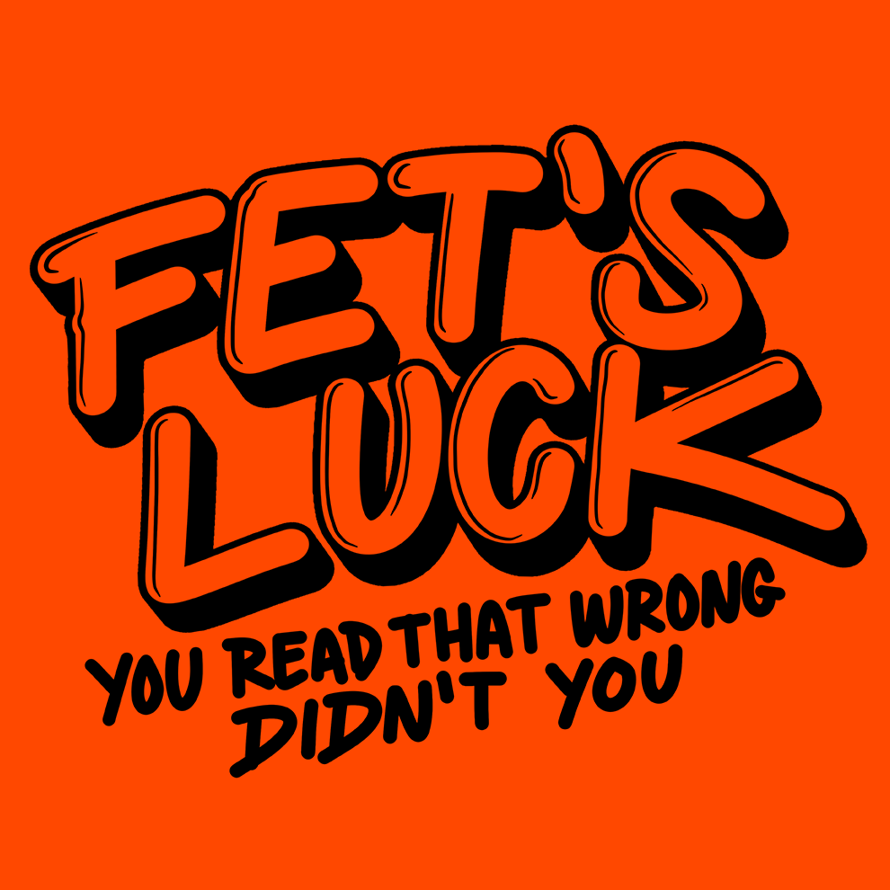 Fets Luck - Safety Yellow T-Shirt