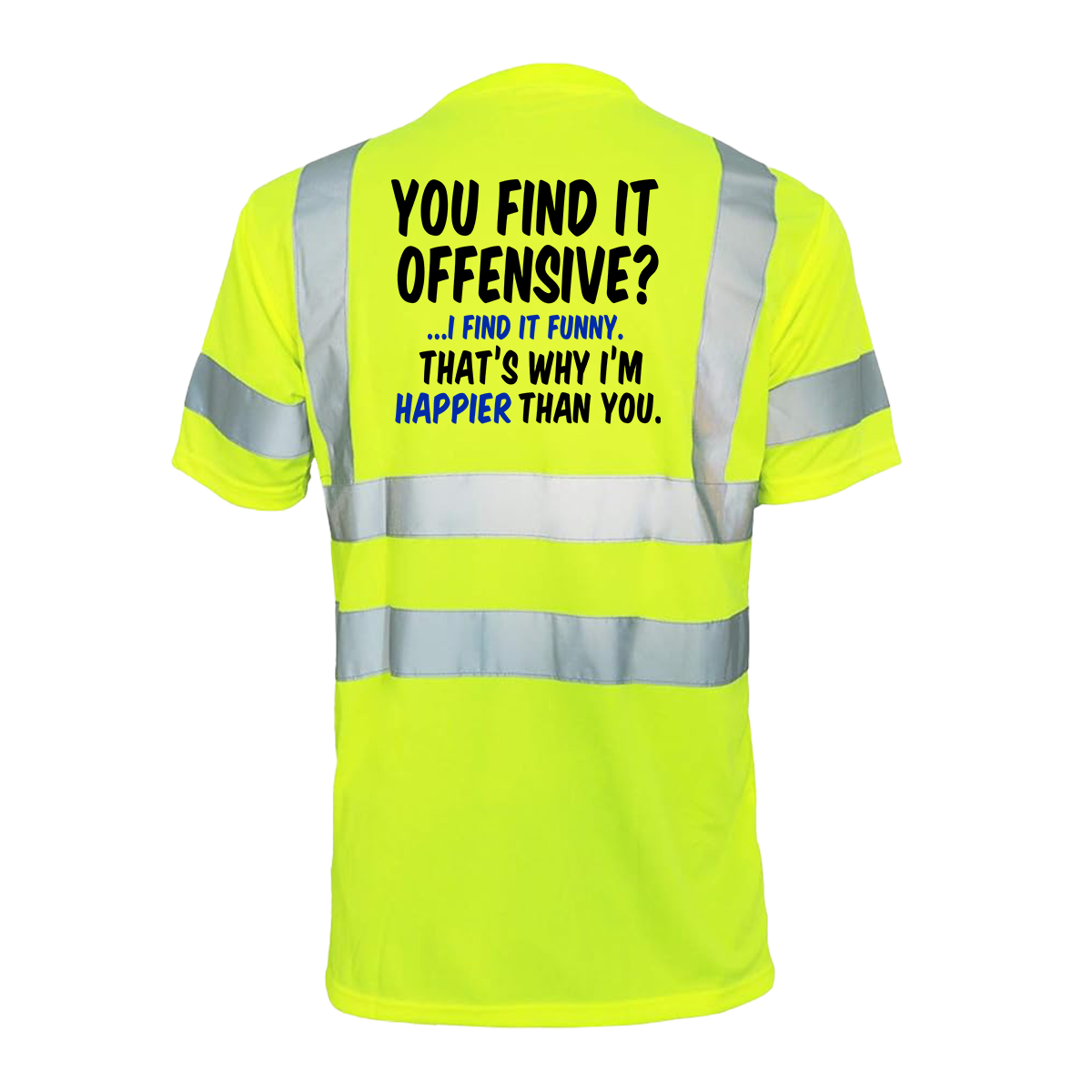 Happier Than You- Reflective Safety T-Shirt